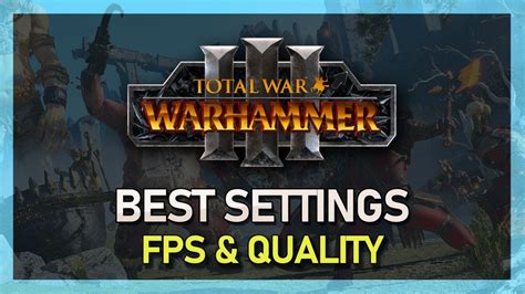 Warhammer 3 Settings Breakdown for FPS : r/totalwar .